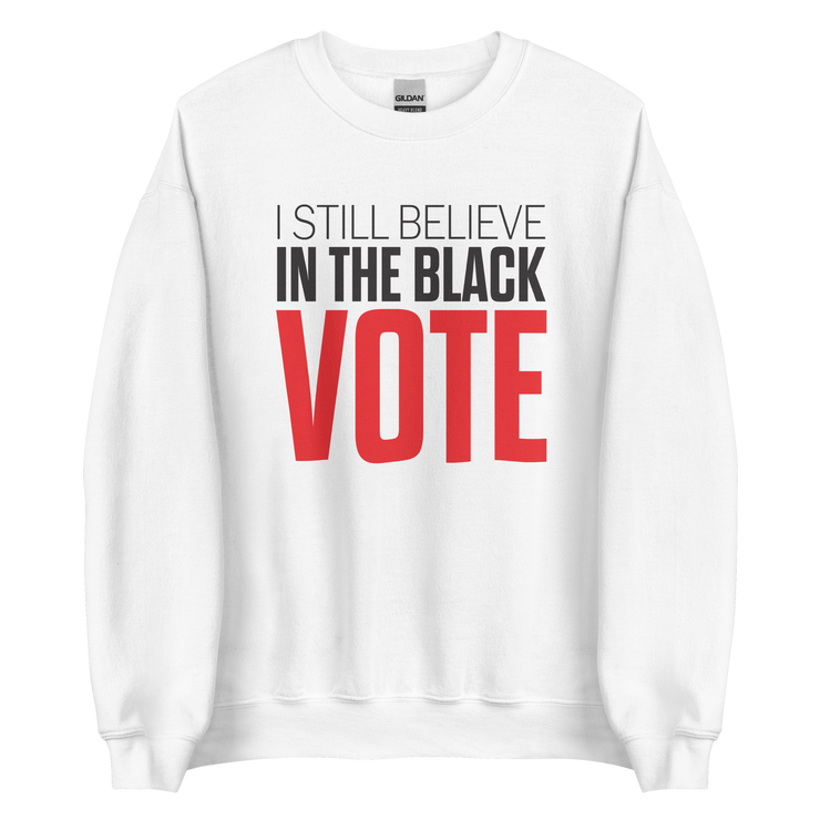Crewneck Sweatshirt-I STILL BELIEVE IN THE BLACK VOTE ™ (Red & White)