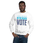 Crewneck Sweatshirt-I STILL BELIEVE IN THE BLACK VOTE ™ (Blue & White)