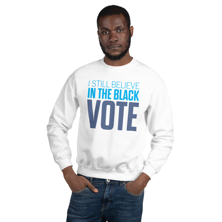 Crewneck Sweatshirt-I STILL BELIEVE IN THE BLACK VOTE ™ (Blue & White)