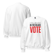 Crewneck Sweatshirt-I STILL BELIEVE IN THE BLACK VOTE ™ (Red & White)