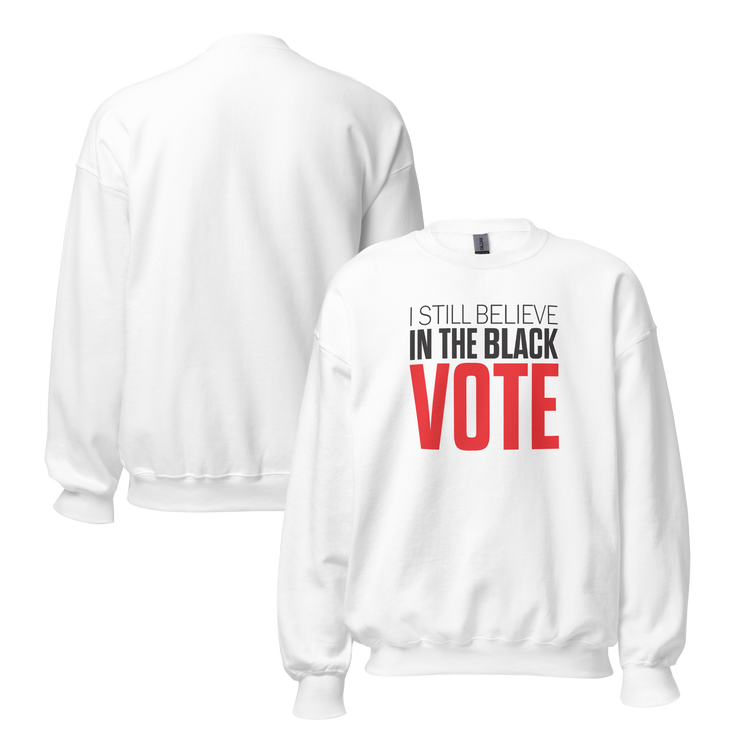 Crewneck Sweatshirt-I STILL BELIEVE IN THE BLACK VOTE ™ (Red & White)
