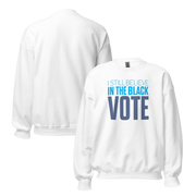 Crewneck Sweatshirt-I STILL BELIEVE IN THE BLACK VOTE ™ (Blue & White)