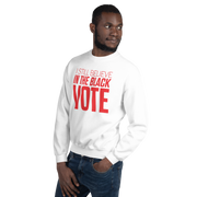 Crewneck Sweatshirt-I STILL BELIEVE IN THE BLACK VOTE ™ (Red & White)