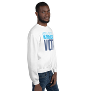 Crewneck Sweatshirt-I STILL BELIEVE IN THE BLACK VOTE ™ (Blue & White)