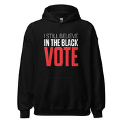 Hoodie-I STILL BELIEVE IN THE BLACK VOTE ™ (Red & White),