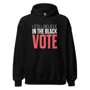 Hoodie-I STILL BELIEVE IN THE BLACK VOTE ™ (Red & White),