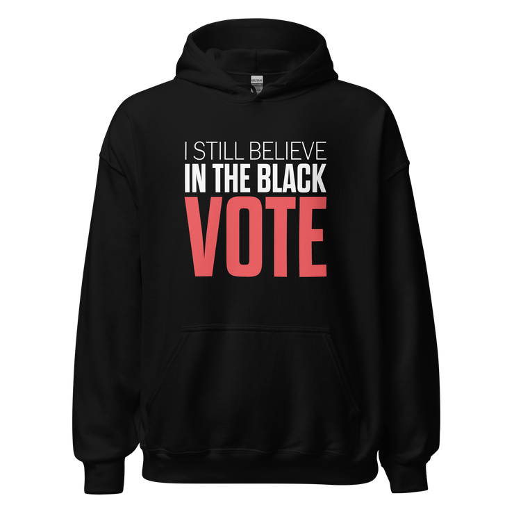 Hoodie-I STILL BELIEVE IN THE BLACK VOTE ™ (Red & White),