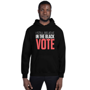 Hoodie-I STILL BELIEVE IN THE BLACK VOTE ™ (Red & White),