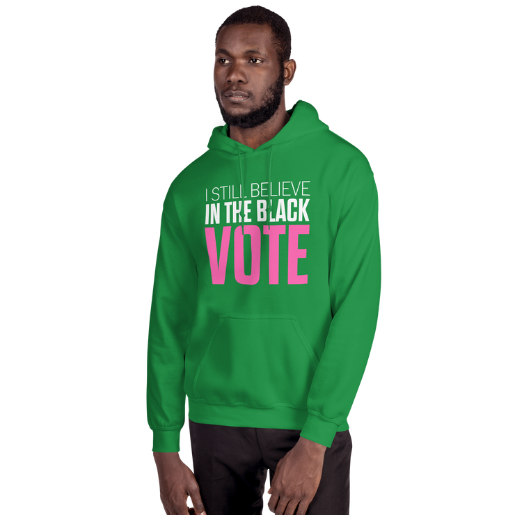 Hoodie-I STILL BELIEVE IN THE BLACK VOTE ™ (Color),