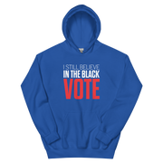 Hoodie-I STILL BELIEVE IN THE BLACK VOTE ™ (Blue Royal)