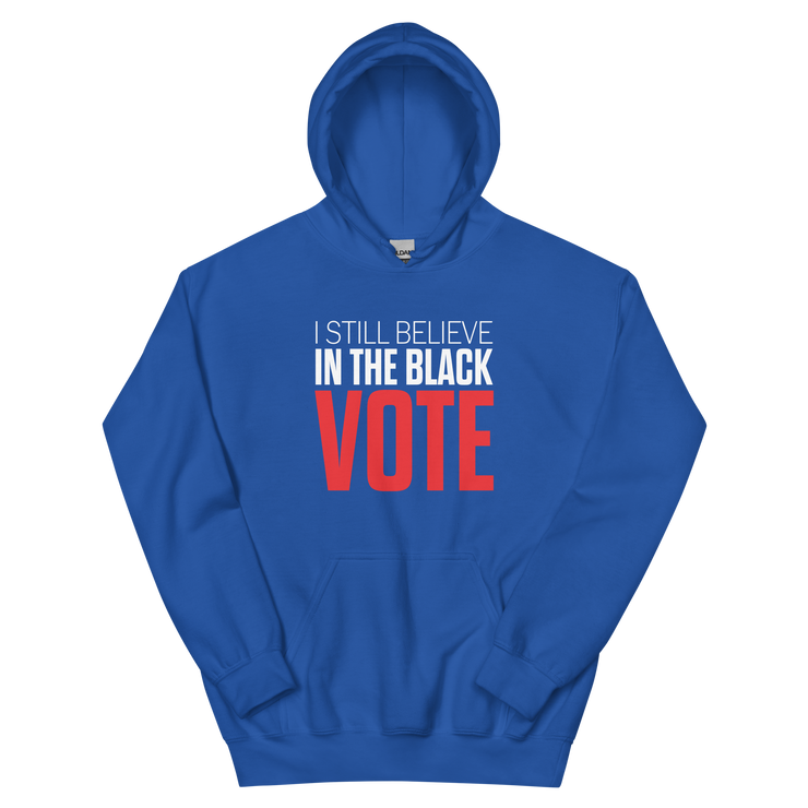 Hoodie-I STILL BELIEVE IN THE BLACK VOTE ™ (Blue Royal)