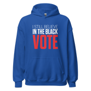 Hoodie-I STILL BELIEVE IN THE BLACK VOTE ™ (Blue Royal)