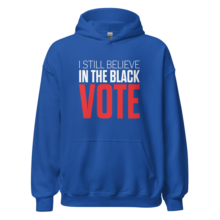 Hoodie-I STILL BELIEVE IN THE BLACK VOTE ™ (Blue Royal)