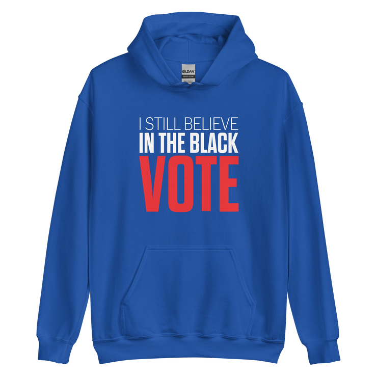 Hoodie-I STILL BELIEVE IN THE BLACK VOTE ™ (Blue Royal)