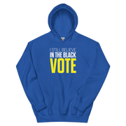 Hoodie-I STILL BELIEVE IN THE BLACK VOTE ™ (Royal Blue & Yellow)