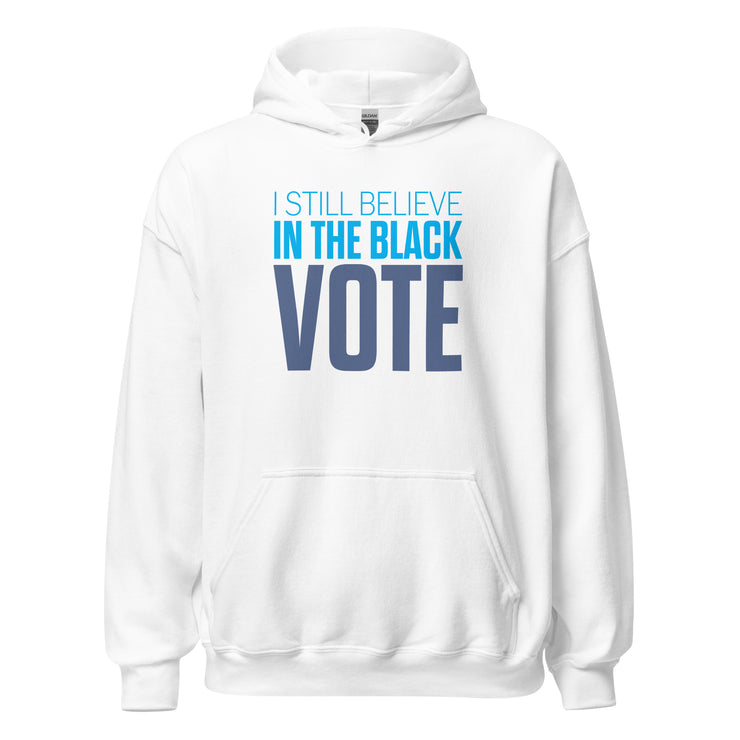 Hoodie-I STILL BELIEVE IN THE BLACK VOTE ™ (Blue & White)