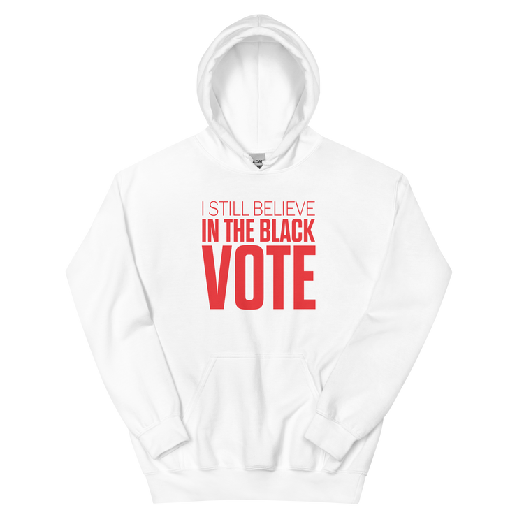 Hoodie-I STILL BELIEVE IN THE BLACK VOTE ™ (Red & White)