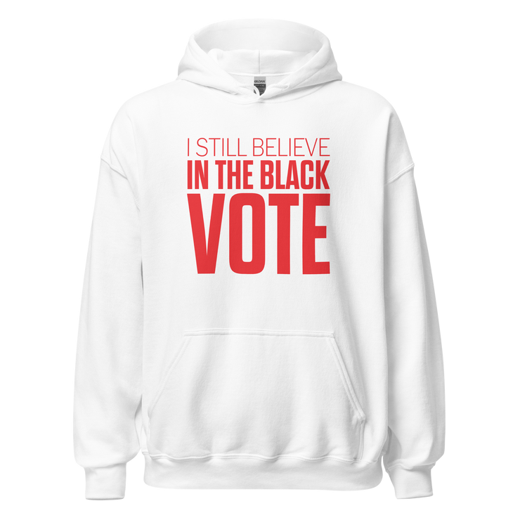 Hoodie-I STILL BELIEVE IN THE BLACK VOTE ™ (Red & White)