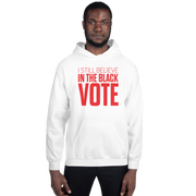 Hoodie-I STILL BELIEVE IN THE BLACK VOTE ™ (Red & White)