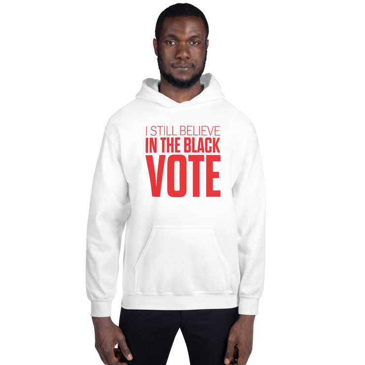 Hoodie-I STILL BELIEVE IN THE BLACK VOTE ™ (Red & White)