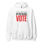 Hoodie-I STILL BELIEVE IN THE BLACK VOTE ™ (Red & White)