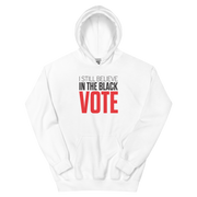 Hoodie-I STILL BELIEVE IN THE BLACK VOTE ™ (Red & White)