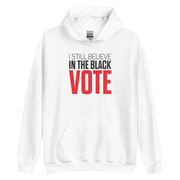 Hoodie-I STILL BELIEVE IN THE BLACK VOTE ™ (Red & White)