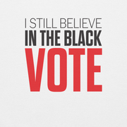Hoodie-I STILL BELIEVE IN THE BLACK VOTE ™ (Red & White)