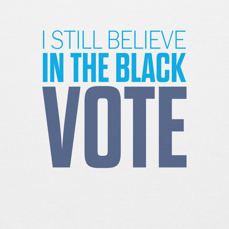 Long Sleeve Tee- I STILL BELIEVE IN THE BLACK VOTE ™ (Blue & White)