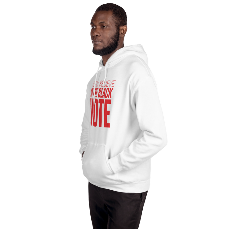 Hoodie-I STILL BELIEVE IN THE BLACK VOTE ™ (Red & White)