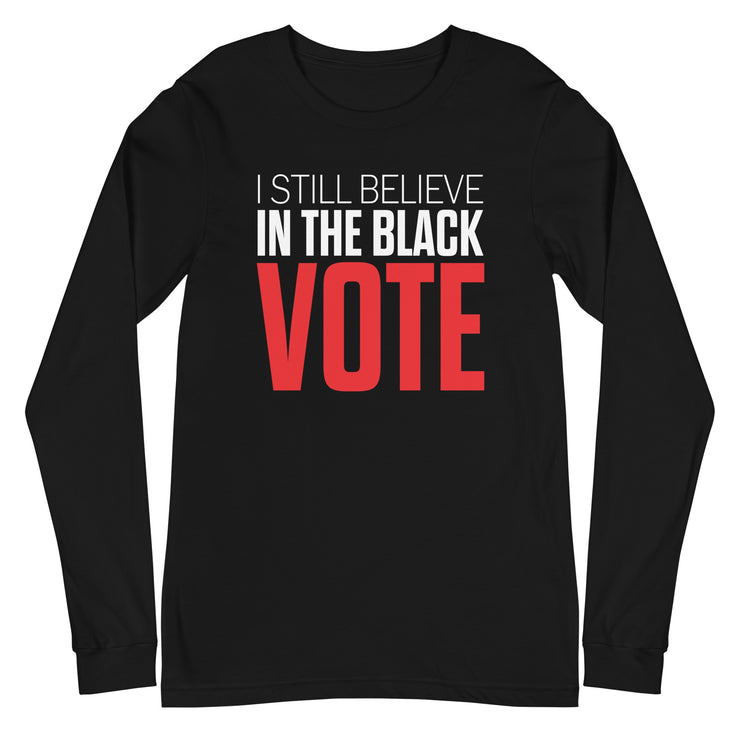 Long Sleeve Tee- I STILL BELIEVE IN THE BLACK VOTE ™ (Red & White)