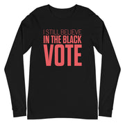 Long Sleeve Tee- I STILL BELIEVE IN THE BLACK VOTE ™ (Red & Black)