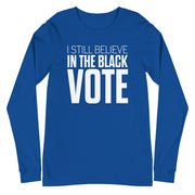 Long Sleeve Tee- I STILL BELIEVE IN THE BLACK VOTE ™ (White & Blue Royal)