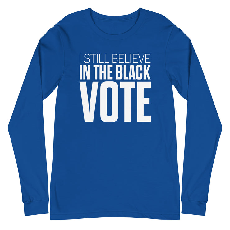 Long Sleeve Tee- I STILL BELIEVE IN THE BLACK VOTE ™ (White & Blue Royal)