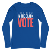 Long Sleeve Tee- I STILL BELIEVE IN THE BLACK VOTE ™ (Blue Royal)