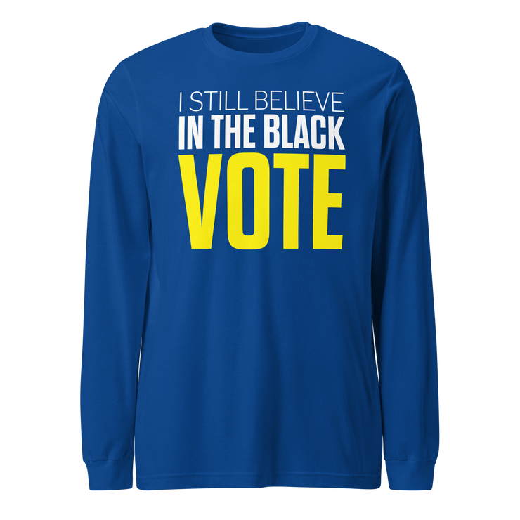 Long Sleeve Tee- I STILL BELIEVE IN THE BLACK VOTE ™ (Royal Blue & Yellow)