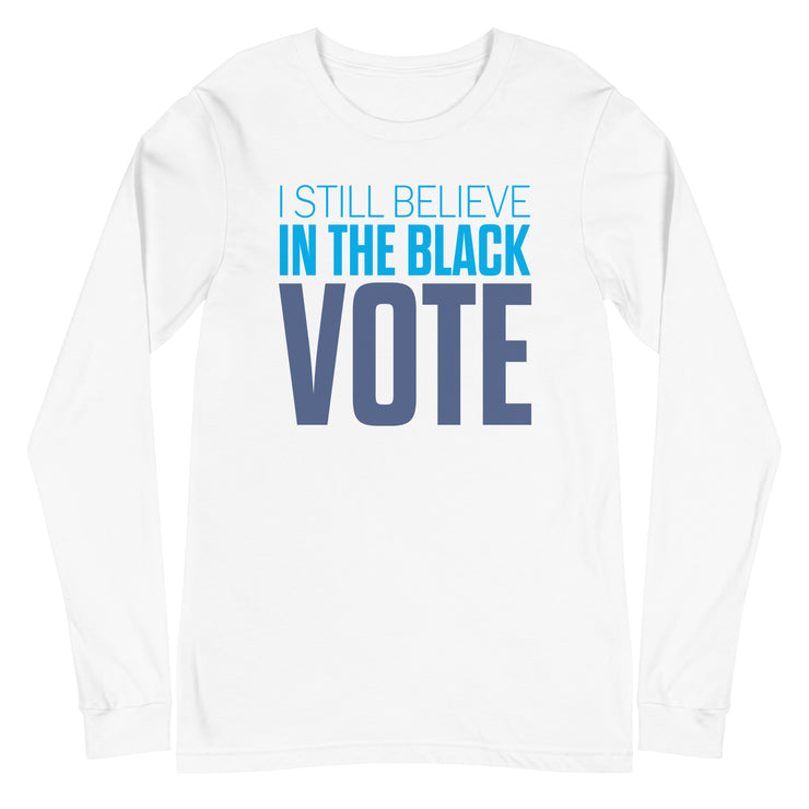 Long Sleeve Tee- I STILL BELIEVE IN THE BLACK VOTE ™ (Blue & White)