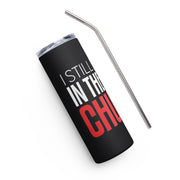 Stainless Steel Tumbler-I Still Believe in the Black Church